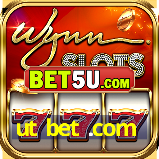 ut bet .com